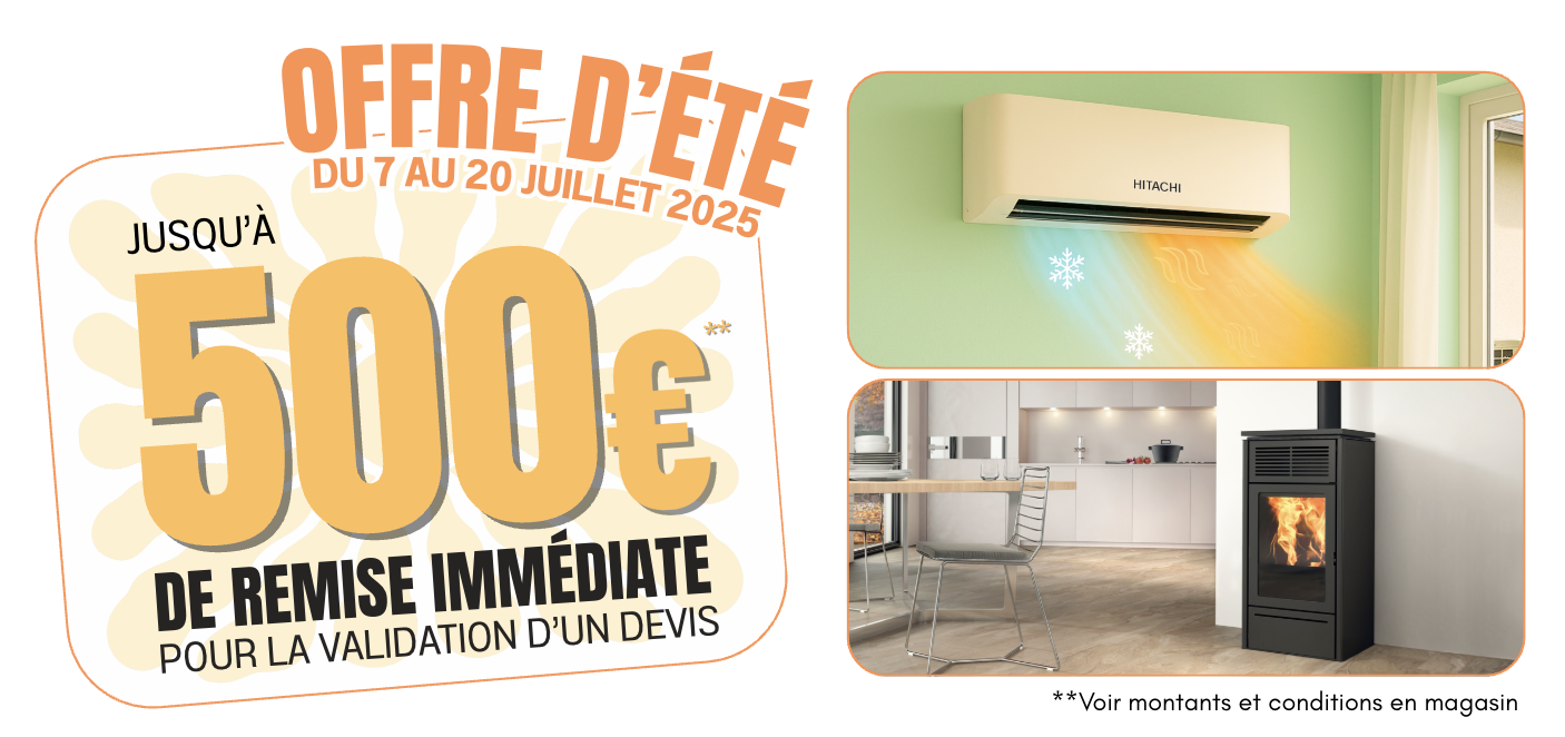 OFFRE D'ÉTÉ - Jusqu'à 500€ de remise immédiate ! 