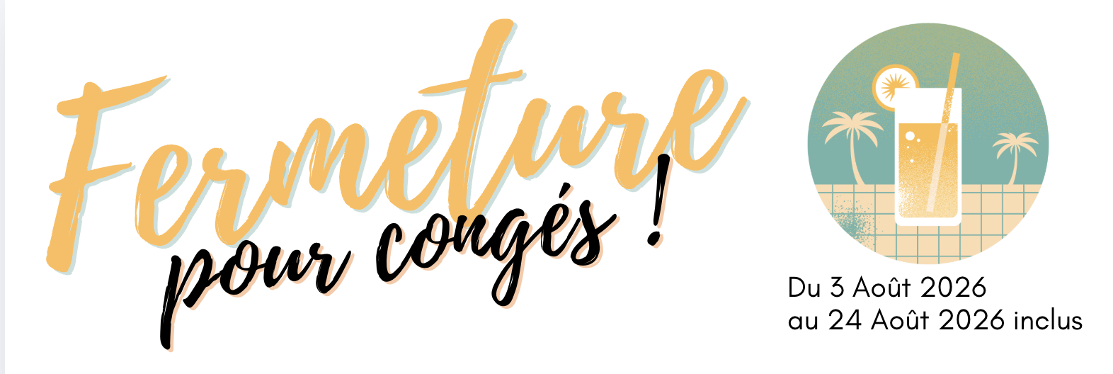 FERMETURE POUR CONG&Eacute;S ANNUELS 